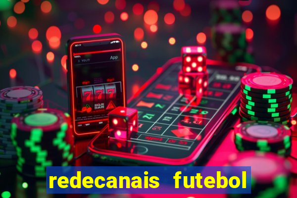 redecanais futebol ao vivo